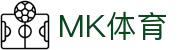 MK体育（mk sports）官方平台 - 官方全站登录